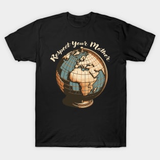 Respect Your Mother Funny Pun  Earth Vintage Love Cartography T-Shirt